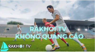 Rakhoitv: Nền tảng thể thao hàng đầu cho người hâm mộ bóng đá